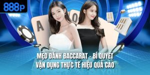Mẹo Đánh Baccarat - Bí Quyết Vận Dụng Thực Tế Hiệu Quả Cao