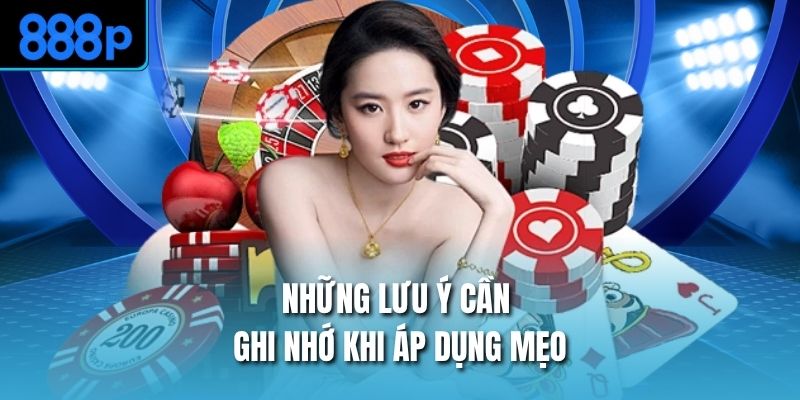 Những lưu ý cần ghi nhớ khi áp dụng mẹo