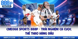 CMD368 Sports 888P - Trải Nghiệm Cá Cược Thể Thao Hàng Đầu